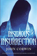 Insidious Insurrection: Overworld Chronicles Book Fourteen - Paperback
