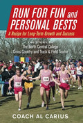 Run for Fun and Personal Bests: A Recipe for Long-Term Growth and Success - Hardcover