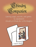 Chivalry Companion: Activity Book to supplement Chivalry: A Study for Little Knights - Paperback