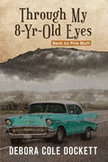 Through My 8-Yr-Old Eyes: Back to Pine Bluff - Paperback