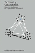 Facilitating Collaboration: Notes on Facilitation for Experienced Collaborators - Paperback
