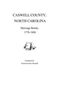 Caswell County, North Carolina, Marriage Bonds, 1778-1868 - Paperback