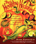 The Healthy Hedonist: More Than 200 Delectable Flexitarian Recipes for Relaxed Daily Feasts - Paperback