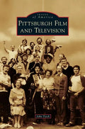 Pittsburgh Film and Television - Hardcover