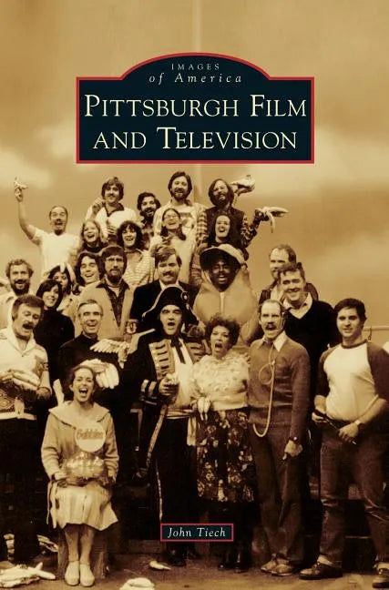 Pittsburgh Film and Television - Hardcover