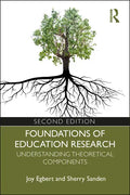 Foundations of Education Research: Understanding Theoretical Components - Paperback