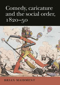 Comedy, Caricature and the Social Order, 1820-50 - Paperback