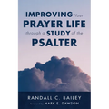 Improving Your Prayer Life through a Study of the Psalter - Paperback