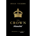 The Crown Dissected: An Analysis of the Netflix Series the Crown Seasons 1, 2 and 3 - Paperback