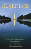 Guardians: Stories of the 2020 Civil Unrest in Washington D.C. - Hardcover