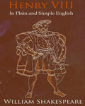 King Henry VIII In Plain and Simple English: A Modern Translation and the Original Version - Paperback