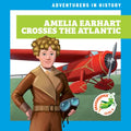 Amelia Earhart Crosses the Atlantic - Library Binding