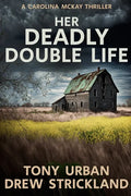 Her Deadly Double Life: A gripping psychological crime thriller with a jaw dropping twist - Paperback