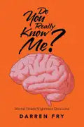 Do You Really Know Me?: Mental Illness Nightmare Delusions - Paperback