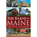 The Barns of Maine: Our History, Our Stories - Paperback