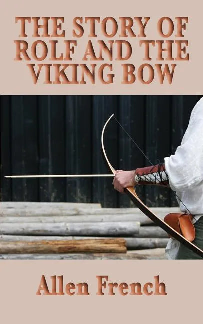 The Story of Rolf and the Viking Bow - Hardcover
