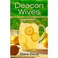 Deacon Wives: Fresh Ideas to Encourage Your Husband and the Church - Paperback