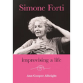 Simone Forti: Improvising a Life - Paperback