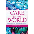 Care for the World: Reflections on Community Ministry - Paperback