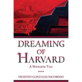 Dreaming of Harvard: A Novelistic Tale - Paperback