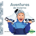 Aventuras de Invierno (Winter Adventures) - Library Binding