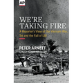 We're Taking Fire: A Reporter's View of the Vietnam War, Tet and the Fall of LBJ - Paperback