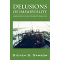 Delusions of Immortality: Surviving an Unconventional Life - Paperback
