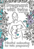Pregnant with twins.: Mindful colouring for twin pregnancy. - Paperback