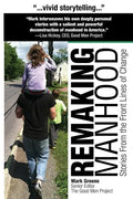 Remaking Manhood: Stories From the Front Lines of Change - Paperback
