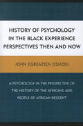 History of Psychology in the Black Experience Perspectives: Then and Now - Paperback