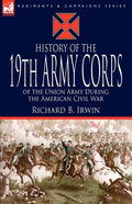 History of the 19th Army Corps of the Union Army During the American Civil War - Paperback