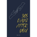 365 Days After You: A Collection for the Romantic and Broken Souls - Paperback
