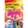 Global LGBTQ Activism: Social Media, Digital Technologies, and Protest Mechanisms - Paperback