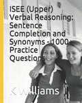 ISEE (Upper) Verbal Reasoning: Sentence Completion and Synonyms - 1000+ Practice Questions - Paperback