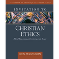 Invitation to Christian Ethics: Moral Reasoning and Contemporary Issues - Hardcover