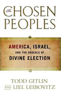 Chosen Peoples: America, Israel, and the Ordeals of Divine Election - Paperback