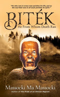 Biték: He From Whom Death Ran - Paperback