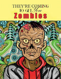 Zombies, They're Coming To Get You: Adult Coloring Book - Hardcover