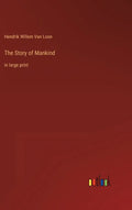The Story of Mankind: in large print - Hardcover