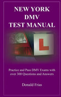 New York DMV Test Manual: Practice and Pass DMV Exams with over 300 Questions and Answers - Paperback