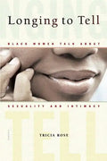 Longing to Tell: Black Women Talk about Sexuality and Intimacy - Paperback