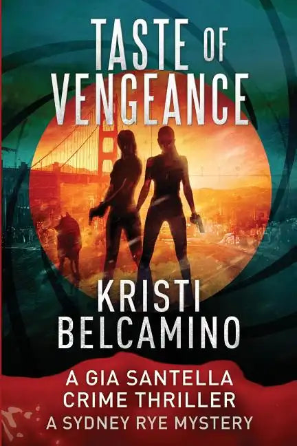 Taste of Vengeance: A Gia Santella Thriller and Sydney Rye Mystery - Paperback