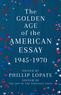 The Golden Age of the American Essay: 1945-1970 - Paperback