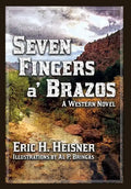 Seven Fingers 'a Brazos: a Western novel - Hardcover