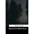 Beyond the Black River - Paperback