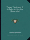 Thought Transference or the Radio-Activity of the Human Mind - Paperback