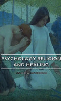 Psychology Religion and Healing - Hardcover