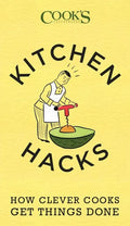 Kitchen Hacks: How Clever Cooks Get Things Done - Paperback