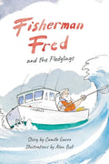 Fisherman Fred and the Fledglings: and their rip-roaring, incredible, very cloudy day - Hardcover