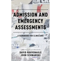 Admission and Emergency Assessments: A Handbook for Clinicians - Paperback